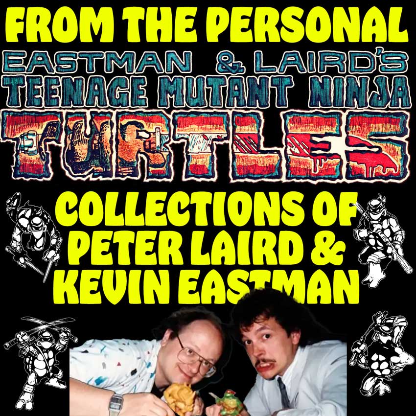 You are currently viewing From the Personal Collections of Peter Laird and Kevin Eastman